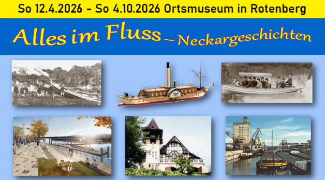 Ortsmuseum Rotenberg: Alles im Fluss – Neckargeschichten ab 12.4.2026